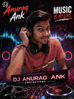 Holi Khele Masane me Dj Anurag Ank protections